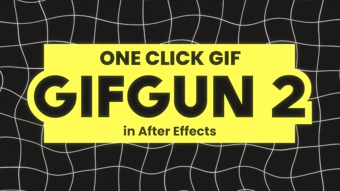 一键快速输出MP4/GIF动图格式插件,AEscripts GifGun 2.0.9脚本帮您解决难题